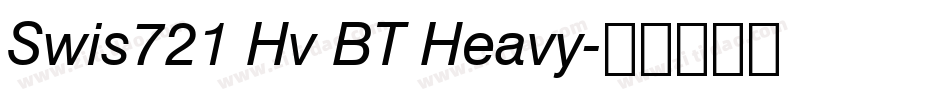 Swis721 Hv BT Heavy字体转换